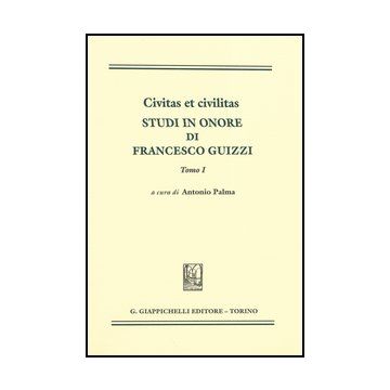 Civitas Et Civilitas. Studi In Onore Di Francesco Guizzi - Palma A.  - Giappichelli - 9788834888841