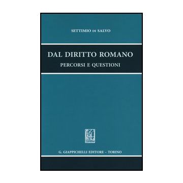 Dal Diritto Romano. Percorsi E Questioni - Di Salvo Settimio - Giappichelli - 9788834889077