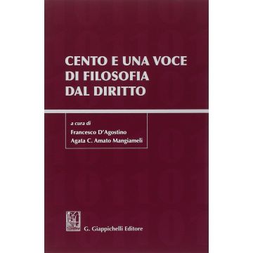 Cento E Una Voce Di Filosofia Dal Diritto - D'agostino F. ; Amato Mangiameli A. C.  - Giappichelli - 9788834889435