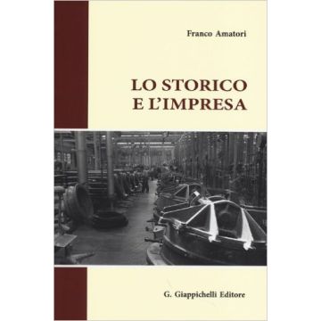 Lo Storico E L'impresa     [Amatori - Giappichelli]