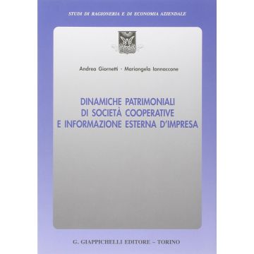 Dinamiche Patrimoniali Di Societa' Cooperative E Informazione Esterna D'impresa [Giornetti - Giappichelli]