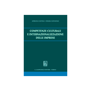 Competenze Culturali E Internalizzazione Delle Imprese - Calvelli Adriana; Cannavale Chiara - Giappichelli - 9788834889855