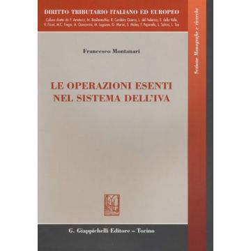 Le Operazioni Esenti Nel Sistema Dell'iva  - Montanari Francesco - Giappichelli - 9788834889923