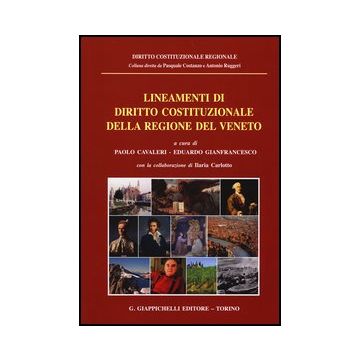 Lineamenti Di Diritto Costituzionale Della Regione Del Veneto - Cavaleri P. ; Gianfrancesco E.  - Giappichelli - 9788834889978