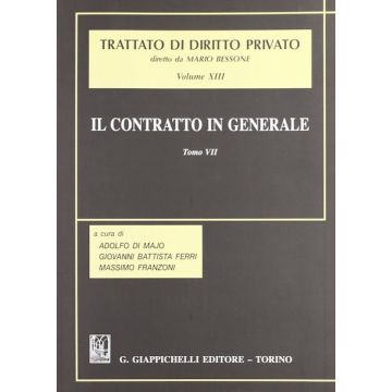 Trattato di diritto privato Vol. 13 - Tomo 7: Il contratto in generale