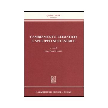 Cambiamento Climatico E Sviluppo Sostenibile - Cartei G. F.  - Giappichelli - 9788834892473