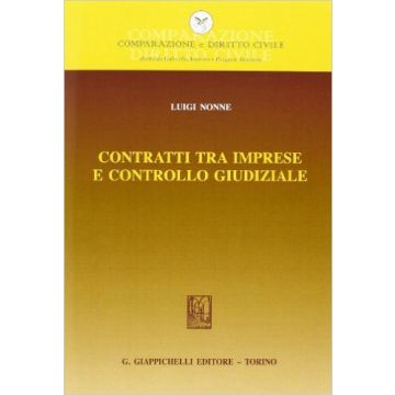 Contratti Tra Imprese E Controllo Giudiziale Con Addenda Di Aggiornamento    [Nonne - Giappichelli]