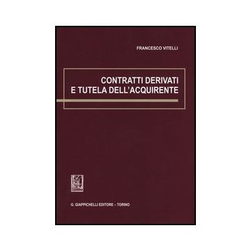 Contratti Derivati E Tutela Dell'acquirente   [Vitelli - Giappichelli]