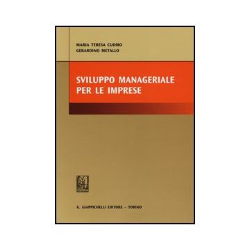 Sviluppo Manageriale Per Le Imprese - Metallo Gerardino; Cuomo M. Teresa - Giappichelli - 9788834899755