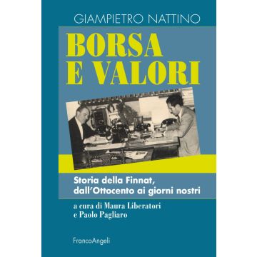 Borsa e valori. Storia della Finnat, dall'Ottocento ai giorni nostri