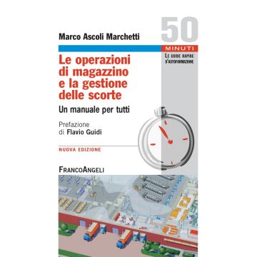 Le operazioni di magazzino e la gestione delle scorte. Un manuale per tutti 3/ed.