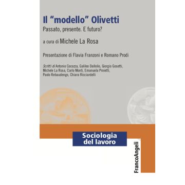 Il «modello» Olivetti. Passato, presente. E futuro?