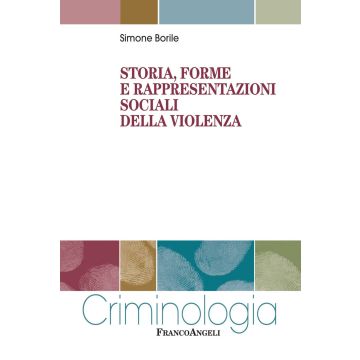 Storia, forme e rappresentazioni sociali della violenza