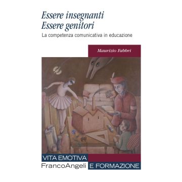 Essere insegnanti essere genitori. La competenza comunicativa in educazione