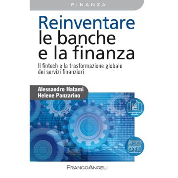 Reinventare le banche e la finanza. Il fintech e la trasformazione globale dei servizi finanziari