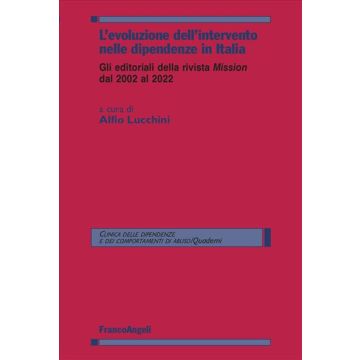 L'evoluzione dell'intervento nelle dipendenze in Italia. Gli editori della rivista Mission dal 2022 al 2022
