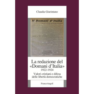 La redazione del «Domani d'Italia» (1922-1924). Valori cristiani e difesa delle libertà democratiche