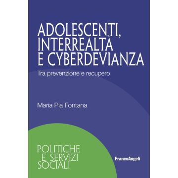 Adolescenti, interrealtà e cyberdevianza. Tra prevenzione e recupero
