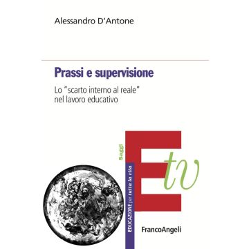 Prassi e supervisione. Lo «scarto interno al reale» nel lavoro educativo