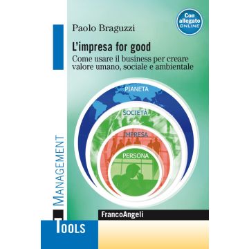 L'impresa for good. Come usare il business per creare valore umano, sociale e ambientale