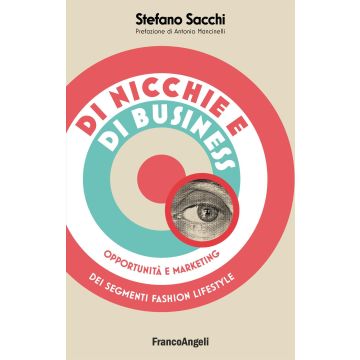 Di nicchie e di business. Opportunità e marketing dei segmenti fashion lifestyle