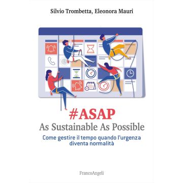 #Asap. As sustainable sas possible. Come gestire il tempo quando l'urgenza diventa normalità