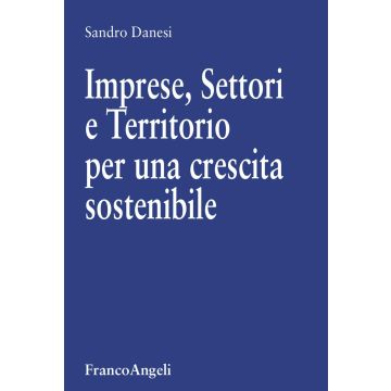 Imprese, settori e territorio per una crescita sostenibile