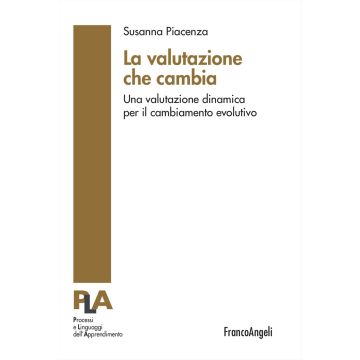 La valutazione che cambia. Una valutazione dinamica per il cambiamento evolutivo