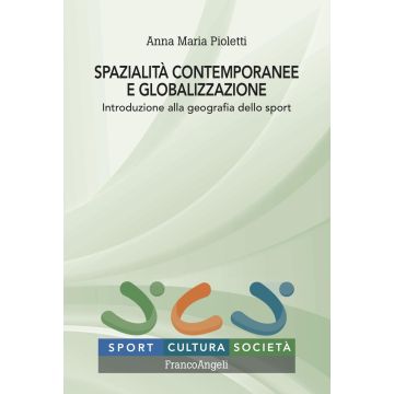 Spazialità contemporanee e globalizzazione. Introduzione alla geografia dello sport