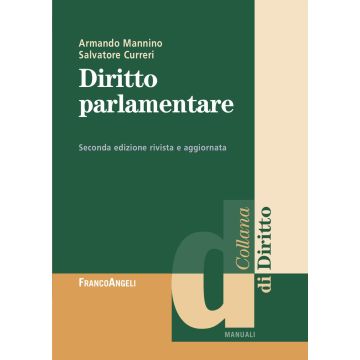 Diritto parlamentare 2/ed. 2024 (Mannino Armando;Curreri Salvatore - Franco Angeli)