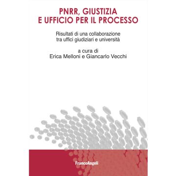 PNRR, giustizia e ufficio per il processo. Risultati di una collaborazione tra uffici giudiziari e università
