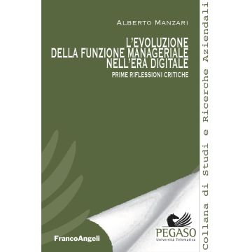 L'evoluzione della funzione manageriale nell'era digitale. Prime riflessioni critiche