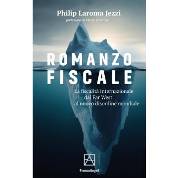 Romanzo fiscale. La fiscalità internazionale dal Far West al nuovo disordine mondiale