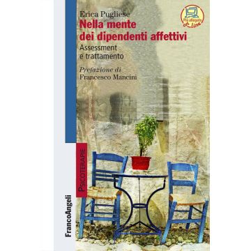Nella mente dei dipendenti affettivi. Assessment e trattamento