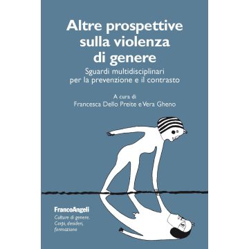 Altre prospettive sulla violenza di genere. Sguardi multidisciplinari per la prevenzione e il contrasto