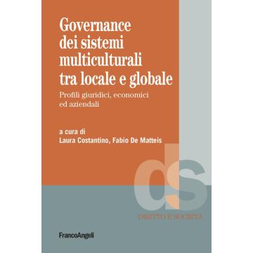 Governance dei sistemi multiculturali tra locale e globale. Profili giuridici, economici ed aziendali