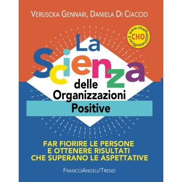 La scienza delle organizzazioni positive. Far fiorire le persone e ottenere risultati che superano le aspettative. Con Contenuto digitale per accesso online