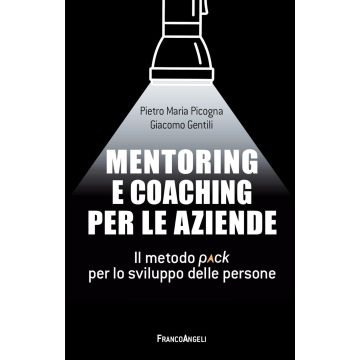 Mentoring e coaching per le aziende. Il metodo Pack per lo sviluppo delle persone