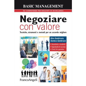 Negoziare con valore. Tecniche, strumenti e metodi per un accordo migliore