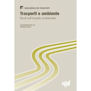 Trasporti e ambiente. Studi sull’impatto ambientale (Festa, Ricci, Corazza - Egaf)
