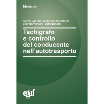 Tachigrafo e controllo del conducente nell'autotrasporto (Egaf - 2023)