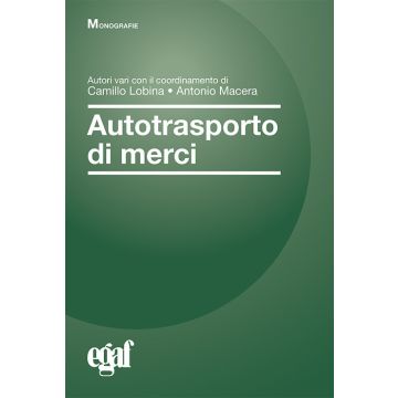 Autotrasporto di merci. Guida operativa con approfondimenti giuridici, amministrativi e civilistici sulla disciplina dell'autotrasporto nazionale e internazionale di merci.