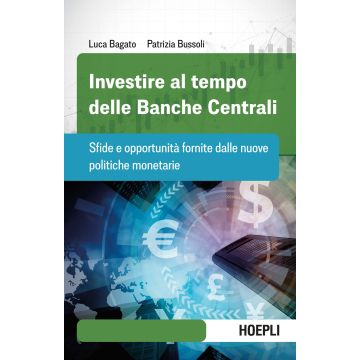 Investire al tempo delle Banche centrali. Sfide e opportunità fornite dalle nuove politiche monetarie