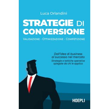 Strategie di conversione. Validazione , ottimizzazione, competizione
