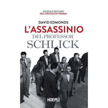L'assassinio del professor Schlick. Ascesa e declino del Circolo di Vienna