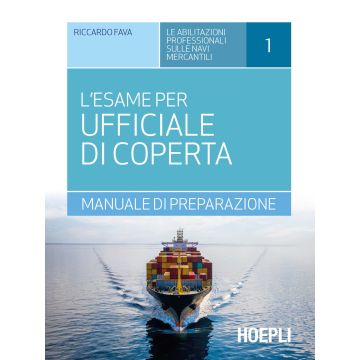 L'esame per ufficiale di coperta. Manuale di preparazione