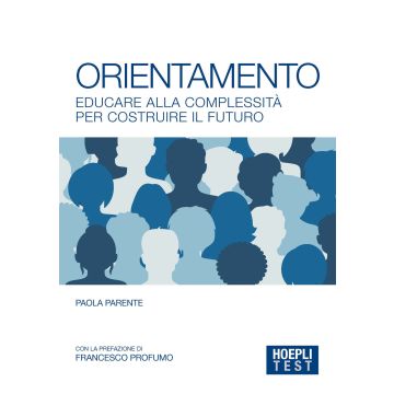 Orientamento. Educare alla complessità per costruire il futuro