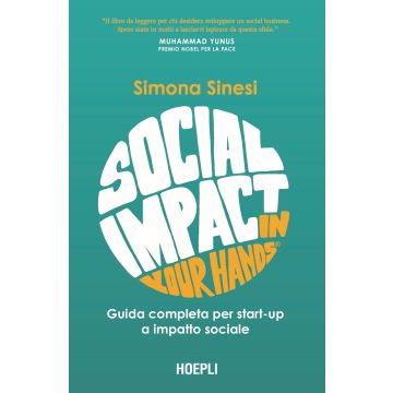 Social impact in your hands®. Guida completa per startup a impatto sociale