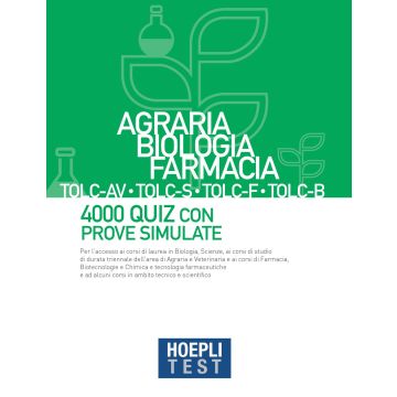 Hoepli test. Agraria, Biologia, Farmacia TOLC-AV, TOLC-S, TOLC-F, TOLC-B. 4000 quiz con prove simulate