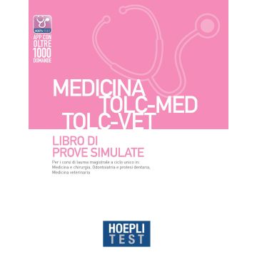 Hoepli test. Medicina TOLC-MED TOLC-VET. Libro di prove simulate